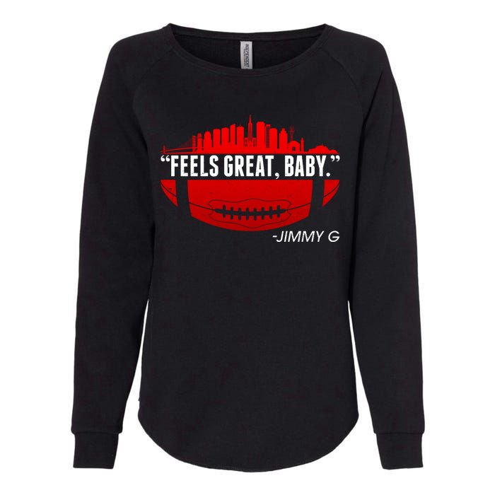 Feels Good Baby Jimmy G San Francisco Football Womens California Wash Sweatshirt