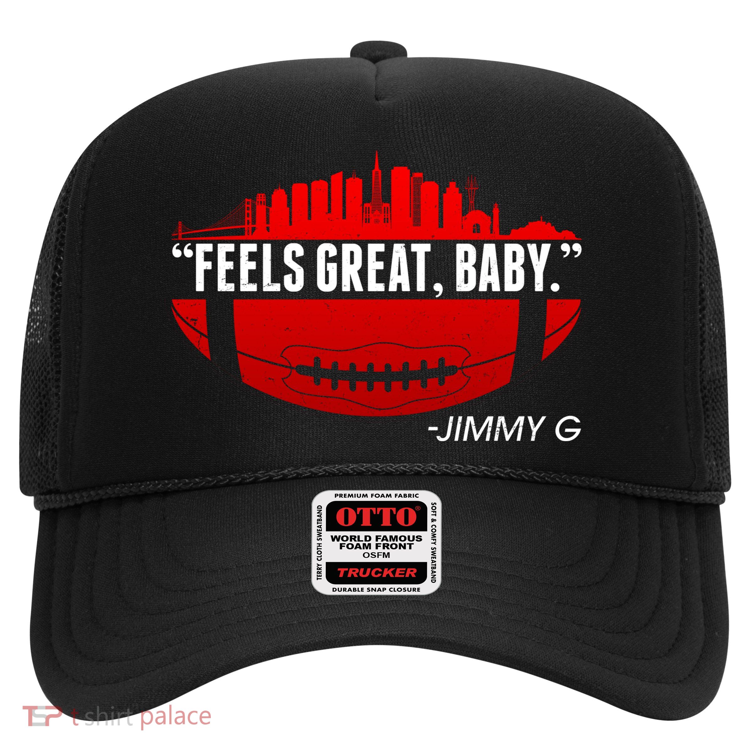 Feels Good Baby Jimmy G San Francisco Football Trucker Hat