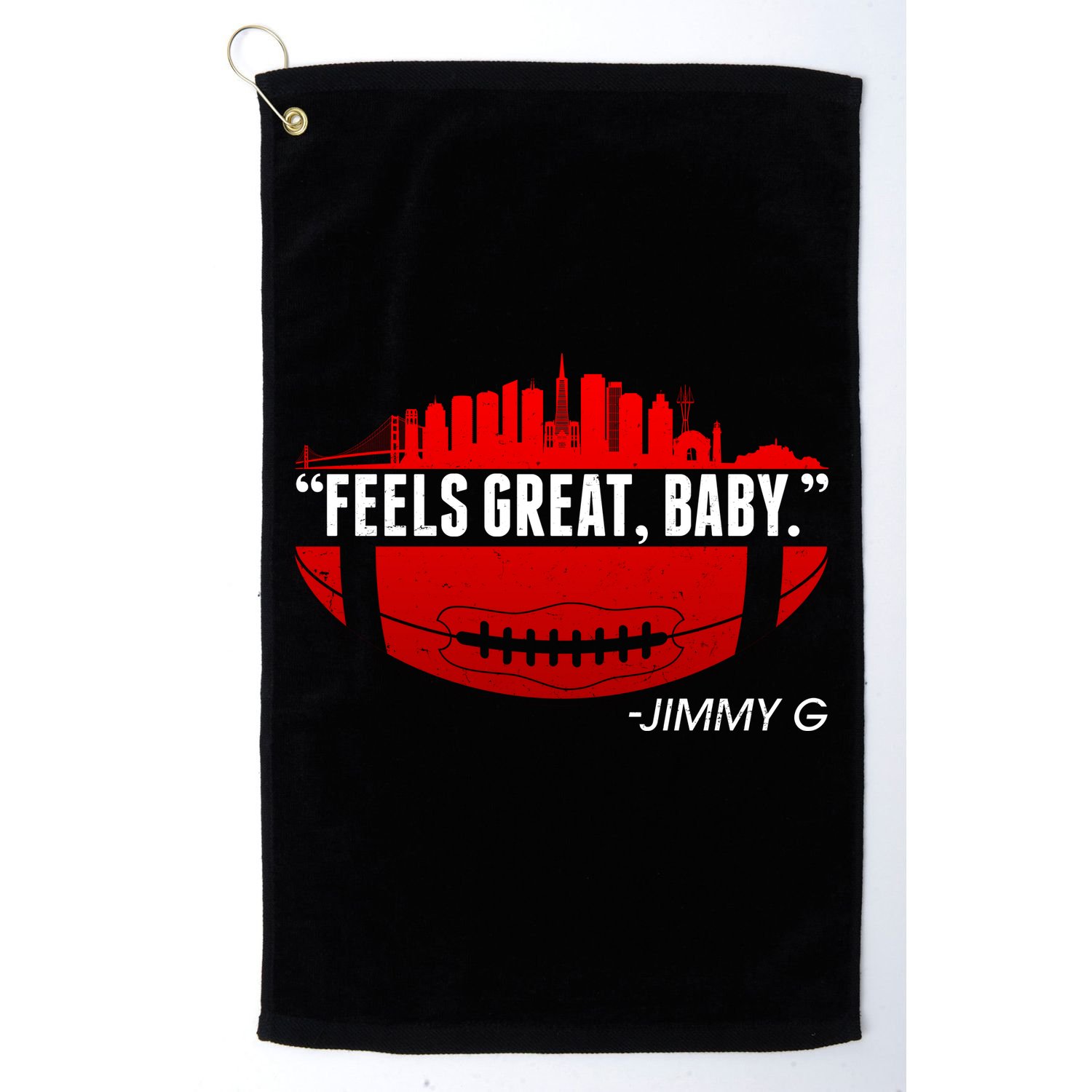 Feels Good Baby Jimmy G San Francisco Football Golf Towel