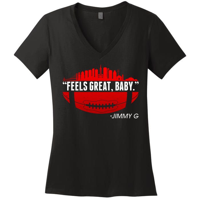 Feels Good Baby Jimmy G San Francisco Football Women's V-Neck T-Shirt