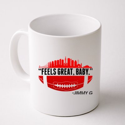 Feels Good Baby Jimmy G San Francisco Football Coffee Mug