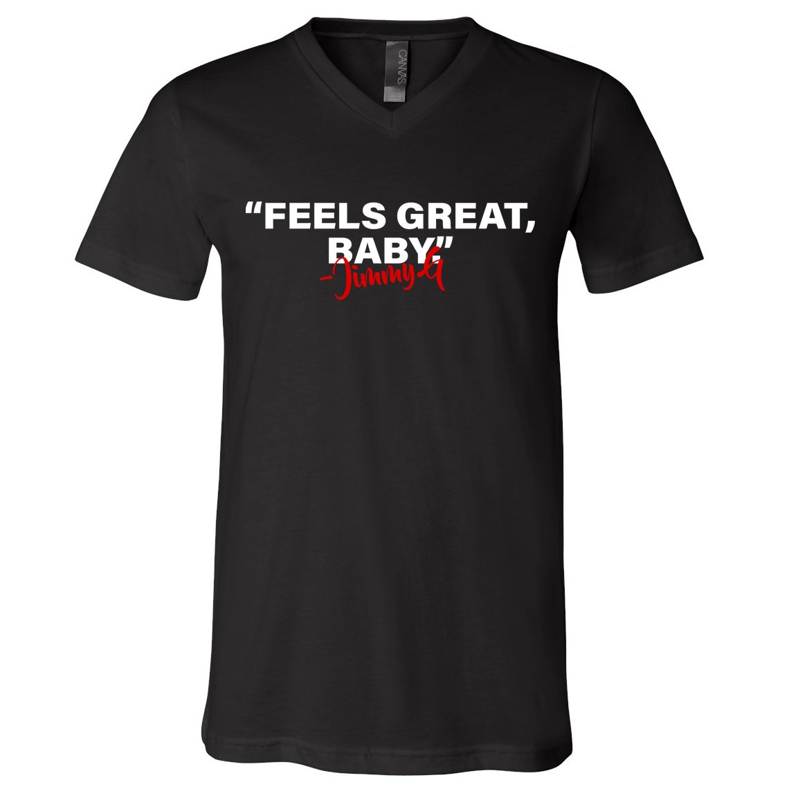 Feels Great Baby Jimmy G V-Neck T-Shirt