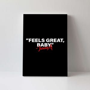 Feels Great Baby Jimmy G Canvas