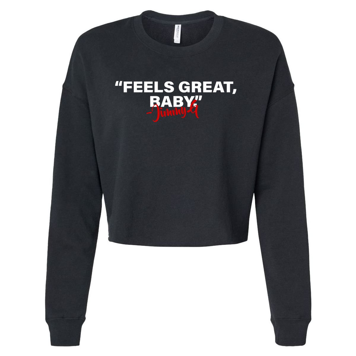 Feels Great Baby Jimmy G Cropped Pullover Crew
