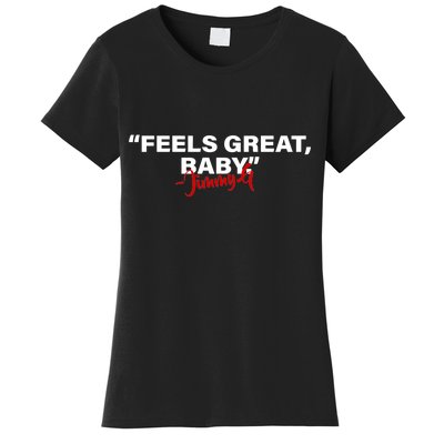 Feels Great Baby Jimmy G Women's T-Shirt