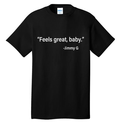 Feels Great Baby Jimmy G Football San Francisco Tall T-Shirt