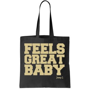 Feels Great Baby Jimmy G Funny Football Tote Bag