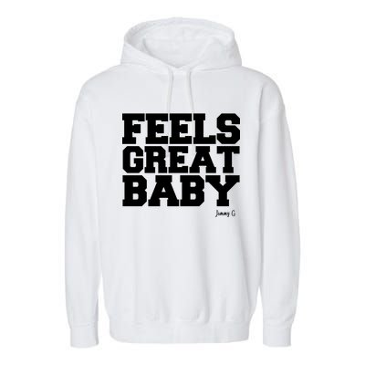 Feels Great Baby Jimmy G Funny Football Garment-Dyed Fleece Hoodie