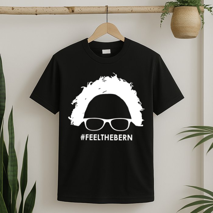 #feelthebern Feel The Bern Bernie Sanders T-Shirt