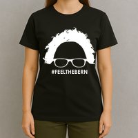 #feelthebern Feel The Bern Bernie Sanders T-Shirt