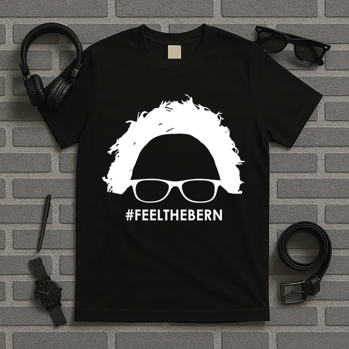 #feelthebern Feel The Bern Bernie Sanders T-Shirt