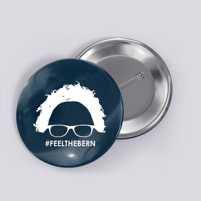 #feelthebern Feel The Bern Bernie Sanders Button