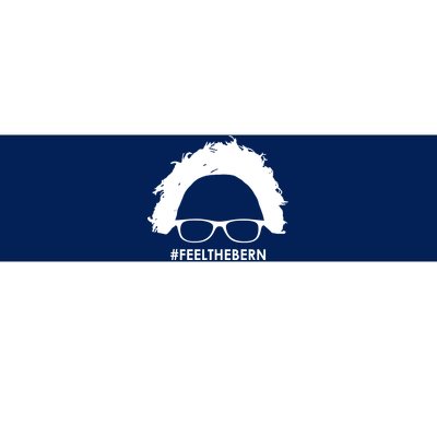 #feelthebern Feel The Bern Bernie Sanders Bumper Sticker