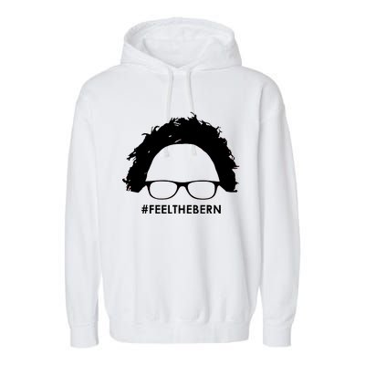 #feelthebern Feel The Bern Bernie Sanders Garment-Dyed Fleece Hoodie