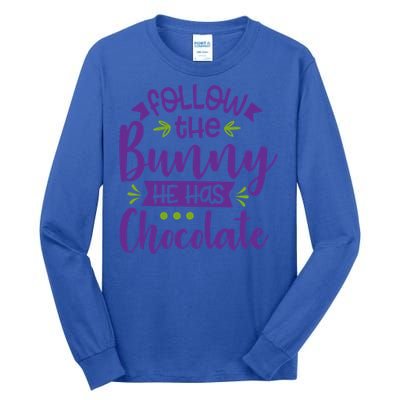 Funny Easter Follow The Bunny He Has Chocolate Gift Tall Long Sleeve T-Shirt