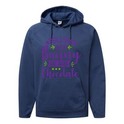 Funny Easter Follow The Bunny He Has Chocolate Gift Performance Fleece Hoodie