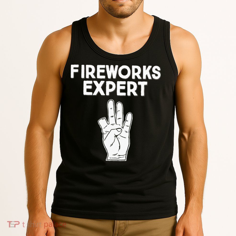 Fireworks Expert funny Fireworks Expert Tank Top