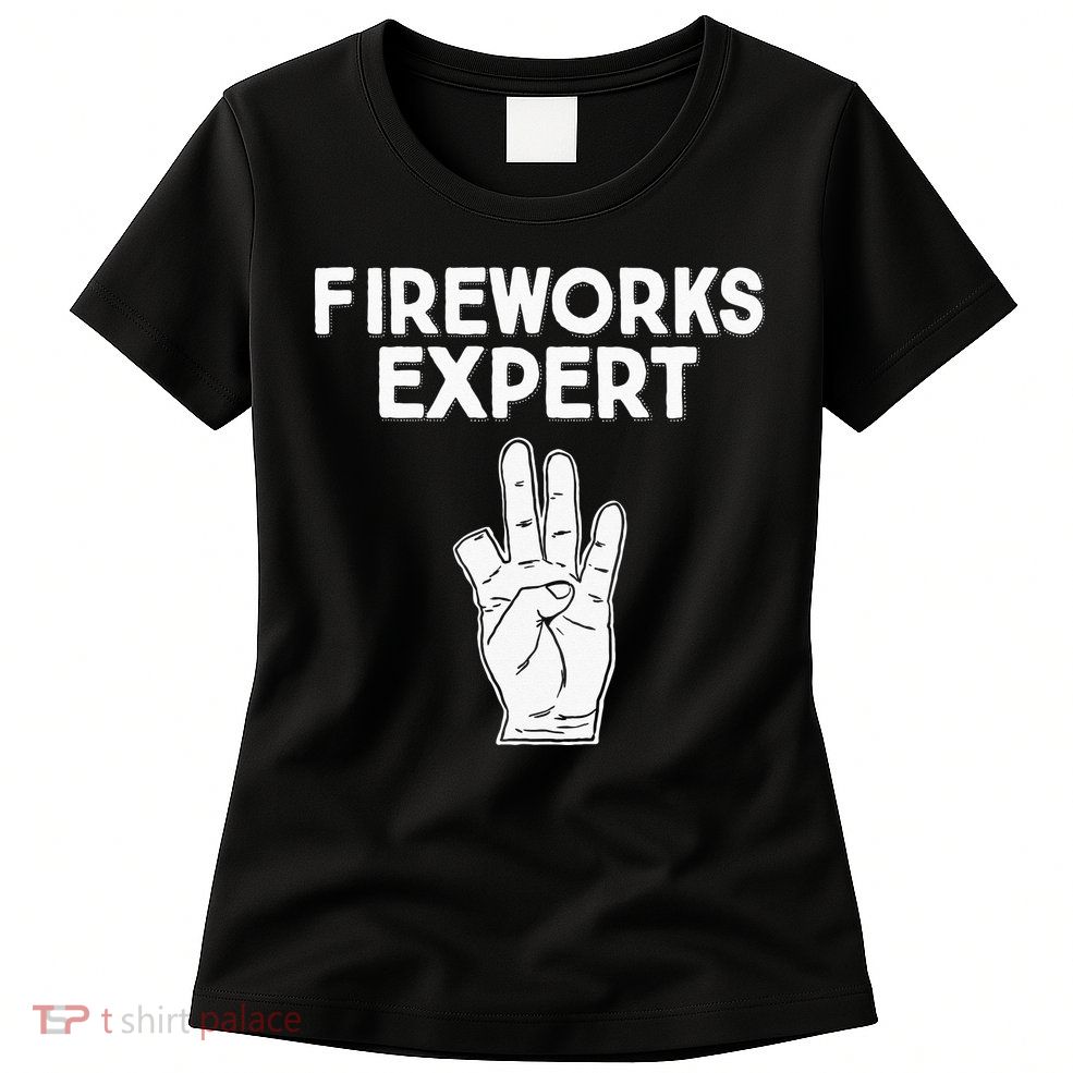 Fireworks Expert funny Fireworks Expert Womens T-Shirt