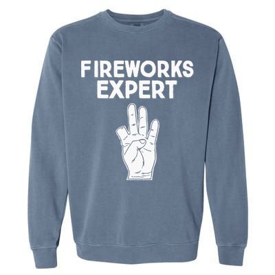 Fireworks Expert funny Fireworks Expert Garment-Dyed Sweatshirt