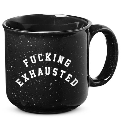 Fucking Exhausted Funny Humor 15oz Campfire Ceramic Mug