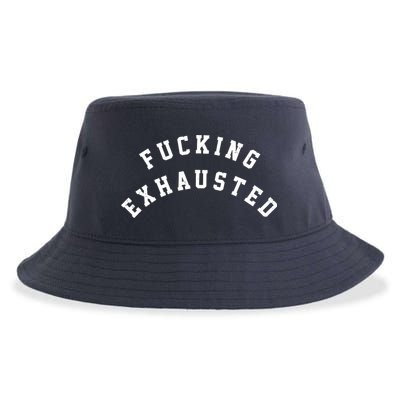 Fucking Exhausted Funny Humor Sustainable Bucket Hat