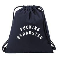 Fucking Exhausted Funny Humor Drawstring Bag