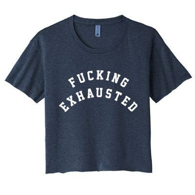 Fucking Exhausted Funny Humor Crop Top