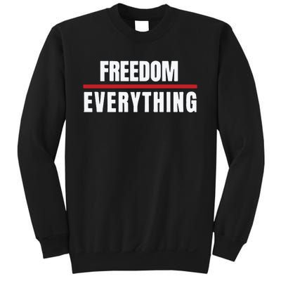 Freedom Everything Sweatshirt