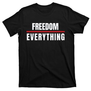 Freedom Everything T-Shirt