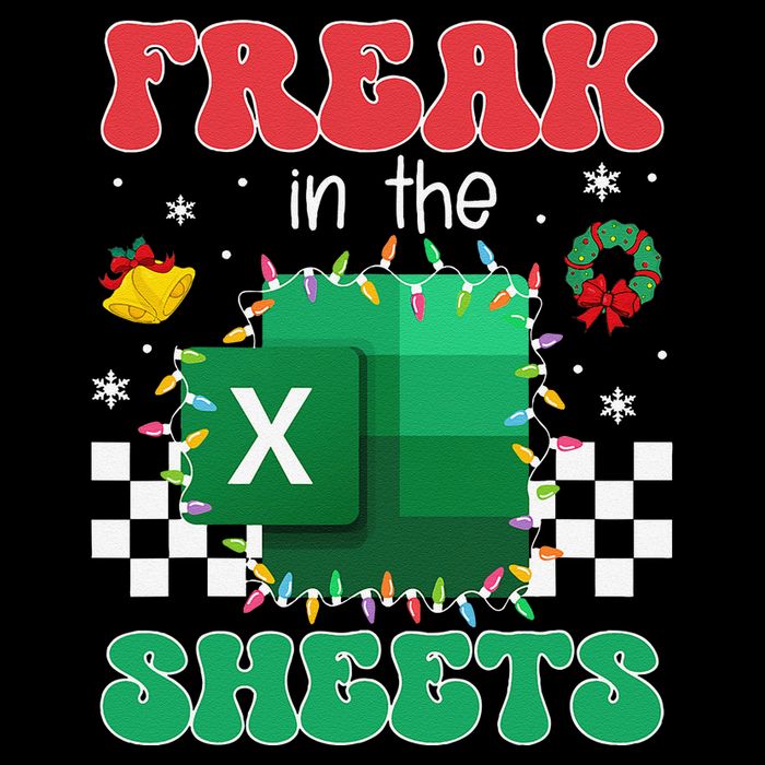 Funny Excel Freak In The Sheets Spreadsheet Ugly Christmas Women's T-Shirt