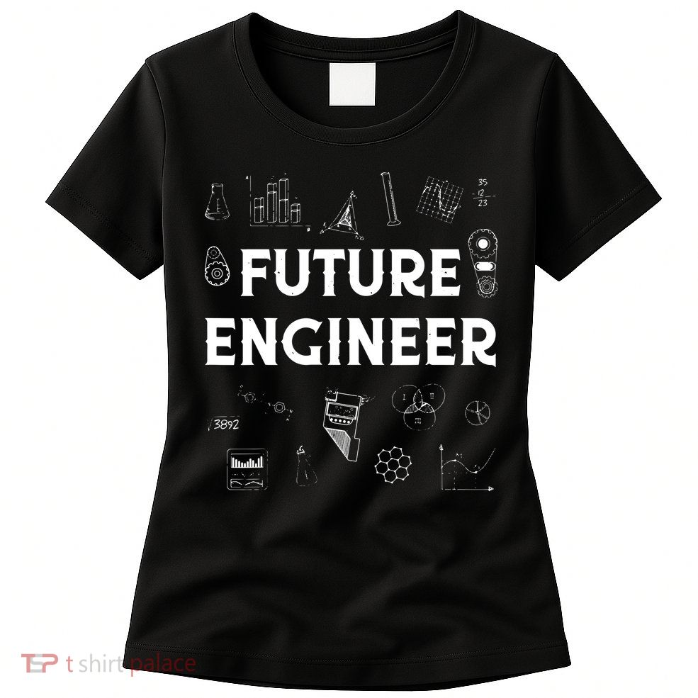 Future Engineer Funny Men Women Engineering Student Gifts Womens T-Shirt