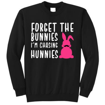 Funny Easter Forget The Bunnies I'm Chasing Hunnies Sweatshirt