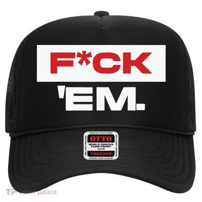 Fuck Em High Crown Mesh Back Trucker Hat
