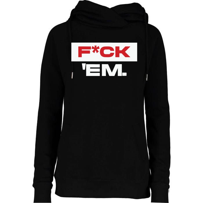 Fuck Em Womens Funnel Neck Pullover Hood