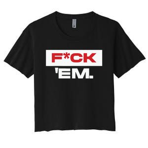 Fuck Em Women's Crop Top Tee