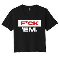 Fuck Em Women's Crop Top Tee