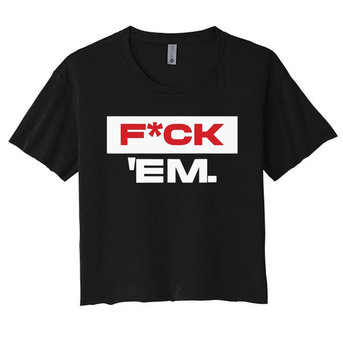 Fuck Em Women's Crop Top Tee