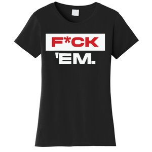 Fuck Em Women's T-Shirt