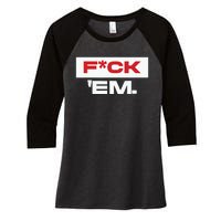 Fuck Em Women's Tri-Blend 3/4-Sleeve Raglan Shirt