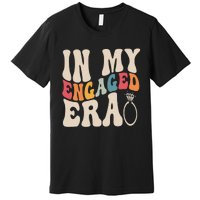 Funny Engagement Fiance In My Engaged Era Bachelorette Party Premium T-Shirt