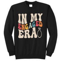 Funny Engagement Fiance In My Engaged Era Bachelorette Party Tall Sweatshirt