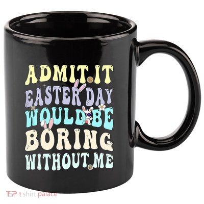 Funny Easter For Easter Bunny For Women Easter 11oz C Handle Ceramic Mug