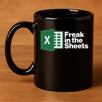 Funny Excel Freak In The Sheets 11oz C Handle Ceramic Mug