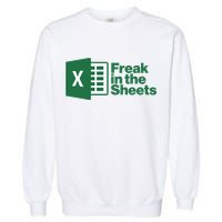 Funny Excel Freak In The Sheets Garment-Dyed Sweatshirt