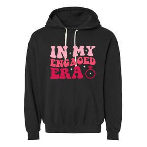 Funny Engagement Fiance In My Engaged Era Bachelorette Party Garment-Dyed Fleece Hoodie