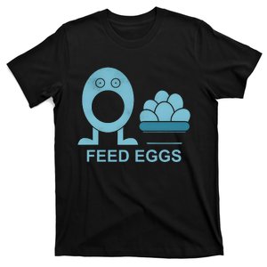 Feed Eggs T-Shirt