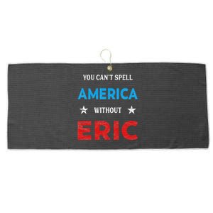 Funny Eric Fourth Of July Patriotism Large Microfiber Waffle Golf Towel