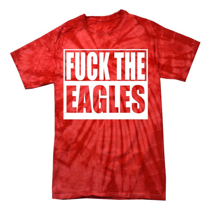 Fuck Eagles Tie-Dye T-Shirt