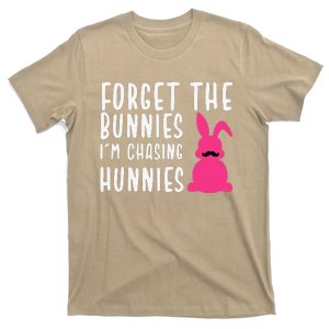 Funny Easter Forget The Bunnies I'm Chasing Hunnies T-Shirt