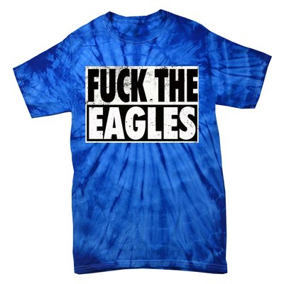 Fuck Eagles Tie-Dye T-Shirt